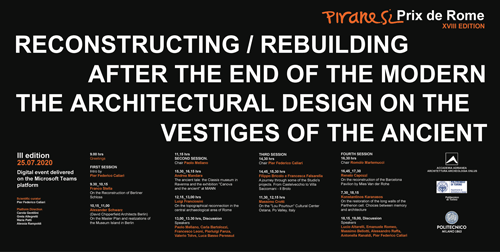 Convegno 25.07.2020 – RECONSTRUCTING / REBUILDING AFTER THE END OF THE MODERN THE ARCHITECTURAL DESIGN ON THE VESTIGES OF THE ANCIENT