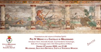 Pio IV Medici e il Castello di Melegnano – Presentazione del volume di Andrea Spiriti – 27 maggio 2022 – Melegnano