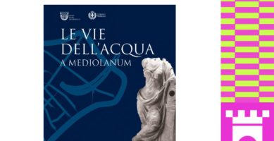BOOKCITY 2023. Presentazione del catalogo della mostra “Le vie dell’acqua a Mediolanum”. 17 Novembre 2023 – ore 15:00 | Museo Archeologico di Milano, via Nirone, 7
